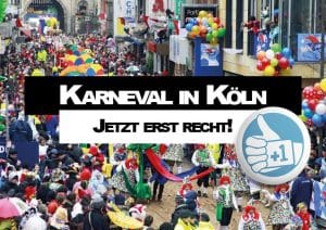 Karneval in Köln - Jetzt erst recht!